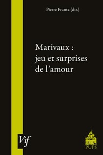 Marivaux : jeu et suprises de l'amour