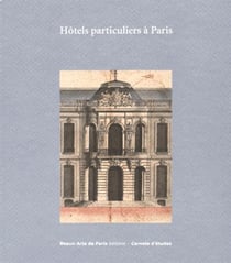 Carnets d'études : hôtels particuliers à Paris