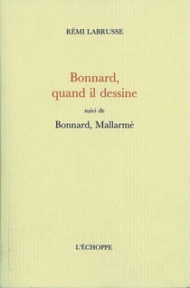 Bonnard,Quand il Dessine : Suivi de Bonnard, Mallarmé