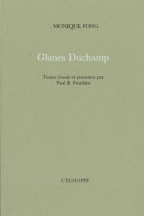 Glanes Duchamp : Textes Reunis et Presentes par P.Frankli