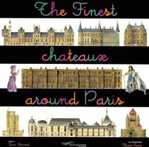 The finest chateaux around Paris