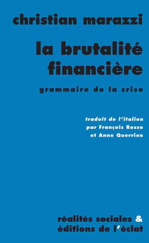 La brutalité financière - grammaire de la crise