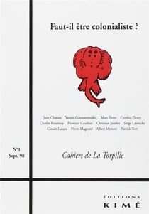 CAHIERS DE LA TORPILLE n.1 : faut-il être colonialiste ?
