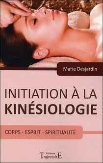 Initiation à la kinésiologie - corps, esprit, spiritualité