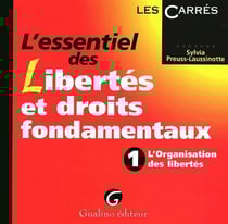 L'essentiel des libertés et droits fondamentaux Tome 1 - l'organisation des libertés