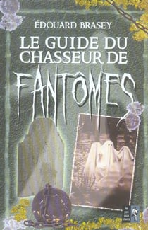 Le guide du chasseur de fantomes