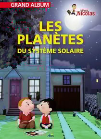 Grand album le petit Nicolas Tome 7 : les planètes du système solaire