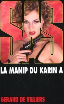 SAS Tome 147 : la manip du Karin A