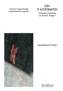 Soin et autoformation : comment conserver un pouvoir d'agir ? valoriser l'apprentissage experientiel