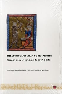 Histoire d'Arthur et de Merlin : roman moyen-anglais du VIXe siècle