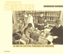 Passeurs de livres - 30 ans de lecture publique en Finistère