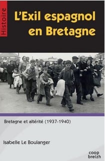 L'exil espagnol en Bretagne - Bretagne et altérité (1937-1940)