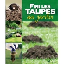 Fini les taupes au jardin