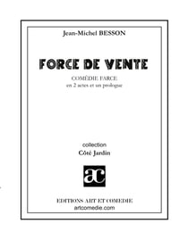 Force de vente : Comédie-farce en deux actes et un prologue