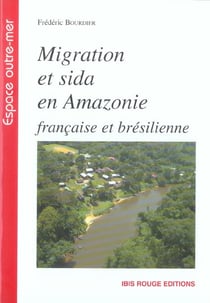 Migration et sida en Amazonie française et brésilienne