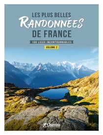 Les plus belles randonnées de France : Volume 2