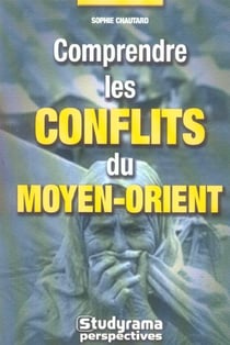 Comprendre les conflits du moyen-orient