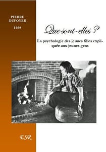 Que sont-elles ? - la psychologie des jeunes filles expliquée aux jeunes gens