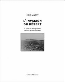 L'invasion du désert - à partir de photographies de jean-jacques gonzales