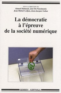 La démocratie a l'épreuve de la société numérique