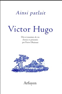 Ainsi parlait Tome 15 : Victor Hugo