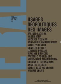 Les carnets du bal 7 - usages géopolitiques des images
