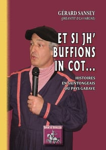 Et si jh' buffions in cot... - histoires en saintongeais du pays Gabaye