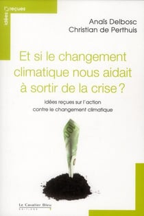 Et si le changement climatique nous aidait à sortir de la crise ?
