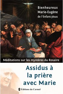 Assidus à la prière avec marie - méditations sur les mystères du rosaire