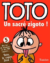 Toto le super-zéro ! t.5 - un sacré zigoto !