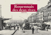 Rouennais des deux rives 1890-1914
