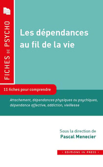 Les dépendances au fil de la vie - 11 fiches pour comprendre