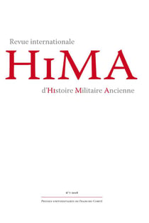 Revue internationale d'Histoire Militaire Ancienne - HiMA, n° 7/2018