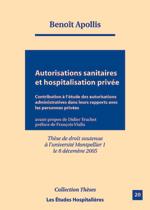 Autorisations sanitaires et hospitalisation privée - contribution à l'étude des autorisations administratives dans leurs rapports avec les personnes privées