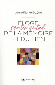 Éloge sentimental de la mémoire et du lien