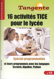 TANGENTE : 16 activités TICE pour le lycée - 16 programmes dans les langages Scratch, Algobox, Python