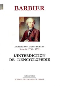 L'interdiction de l'encyclopédie - journal d'un avocat de Paris Tome 9 (1751-1752)