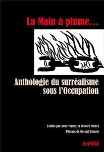 Main à plume - anthologie du Surréalisme sous l'occupation