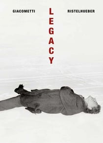 Legacy : Alberto Giacometti-Sophie Ristelhueber