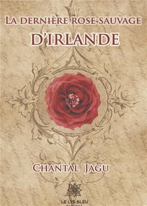 La dernière rose sauvage d'Irlande