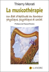 La musicothérapie - un état d'aptitude au bonheur physique, psychique et social
