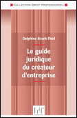 Le guide juridique du créateur d'entreprise