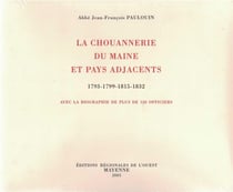 La chouannerie du maine et pays adjacents 1793-1799-1815-1832
