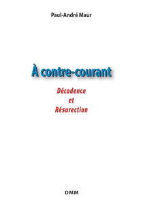 À contre courant : décadence et résurrection