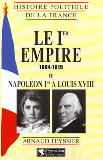 Le Premier Empire : 1804-1815