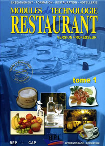 MODULES DE TECHNOLOGIE RESTAURANT T01 CAP, BEP RESTAURANT (LIVRE DU PROFESSEUR)