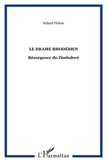 Le drame rhodésien : Résurgence du Zimbabwé