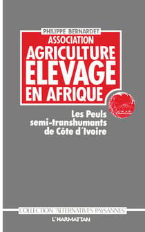 Association agriculture élevage en Afrique - les Peuls semi-tanshumants de Côte d'Ivoire
