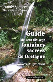 Guide de 117 fontaines sacrees de bretagne