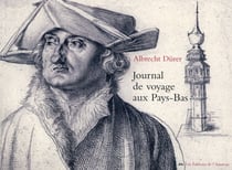 Albert Dürer - journal de voyage aux Pays-Bas